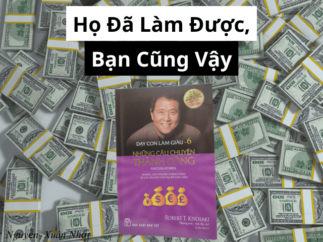 Họ Đã Làm Được, Bạn Cũng Vậy